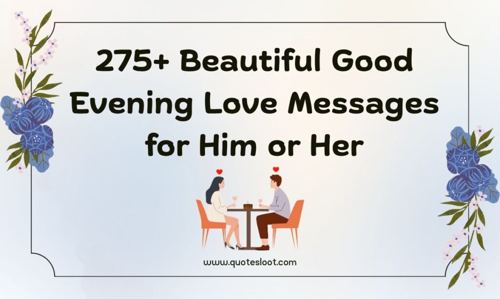 Beautiful Good Evening Love Messages for Him or Her