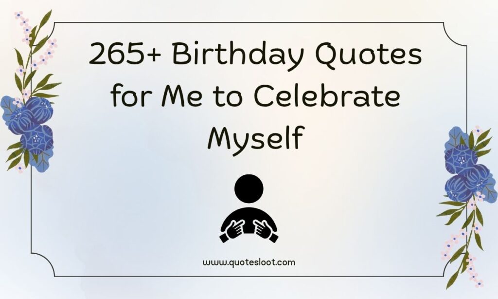 Birthday Quotes for Me to Celebrate Myself