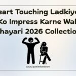 Heart Touching Ladkiyon Ko Impress Karne Wali Shayari